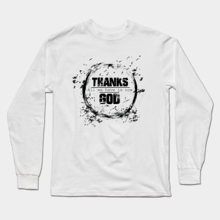 All we have is now Long Sleeve T-Shirt